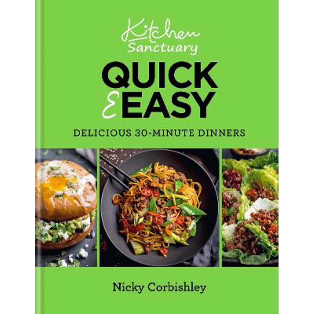 Kitchen Sanctuary Quick & Easy: Delicious 30-minute Dinners (Hardback) - Nicky Corbishley